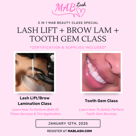 3 IN 1 CLASS SPECIAL - Lash Lift & Brow Lamination w/Tint + Tooth Gem Class (January 12th, 2025) - MAB Lash